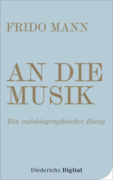 An die Musik: Ein autobiographischer Essay