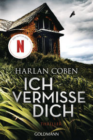 Title: Ich vermisse dich: Thriller, Author: Harlan Coben