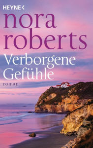 Title: Verborgene Gefühle: Roman, Author: Nora Roberts