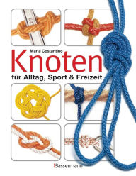 Title: Knoten: für Alltag, Sport & Freizeit, Author: Maria Costantino
