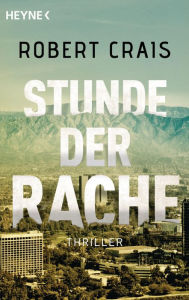 Title: Stunde der Rache (L.A. Requiem), Author: Robert Crais