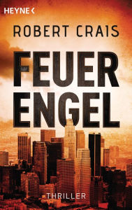 Title: Feuerengel (Demolition Angel), Author: Robert Crais