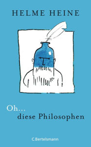 Title: Oh... diese Philosophen, Author: Helme Heine