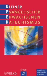 Title: Kleiner Evangelischer Erwachsenenkatechismus, Author: Martin Rothgangel