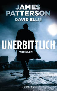 Title: Unerbittlich: Thriller, Author: James Patterson