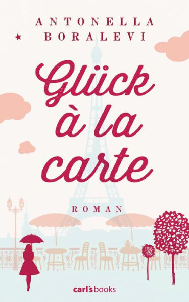 Glück à la carte: Roman