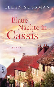 Title: Blaue Nächte in Cassis: Roman, Author: Ellen Sussman