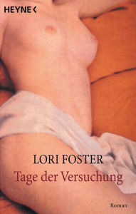 Title: Tage der Versuchung: Roman, Author: Lori Foster