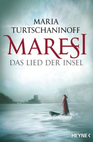 Title: Maresi: Das Lied der Insel - Roman, Author: Maria Turtschaninoff