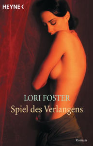 Title: Spiel des Verlangens: Roman, Author: Lori Foster