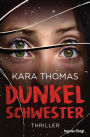 Dunkelschwester: Thriller