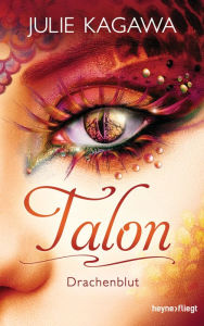 Title: Talon - Drachenblut, Author: Julie Kagawa