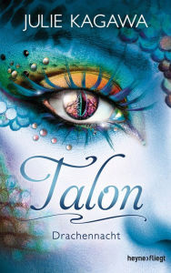 Title: Talon - Drachennacht: Roman, Author: Julie Kagawa