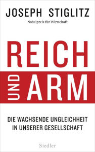 Title: Reich und Arm: Die wachsende Ungleichheit in unserer Gesellschaft, Author: Joseph Stiglitz