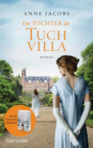Title: Die Töchter der Tuchvilla: Roman, Author: Anne Jacobs