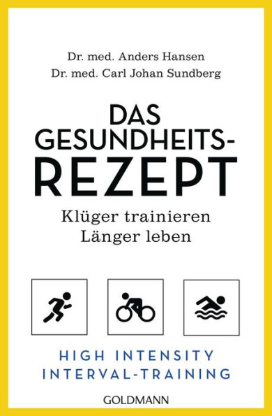 Das Gesundheits-Rezept: klüger trainieren - länger leben - High Intensity Interval Training