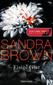Title: Eisige Glut: Thriller, Author: Sandra Brown