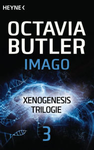 Title: Imago: Xenogenesis-Trilogie 3 - Roman, Author: Octavia E. Butler