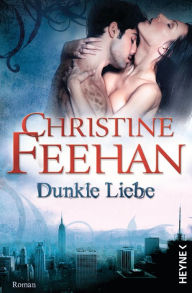 Title: Dunkle Liebe: Die Leopardenmenschen-Saga 5 - Roman, Author: Christine Feehan