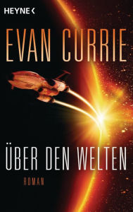 Title: Über den Welten: Roman, Author: Evan Currie