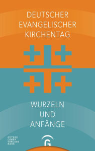Title: Deutscher Evangelischer Kirchentag - Wurzeln und Anfänge, Author: Ellen Ueberschär