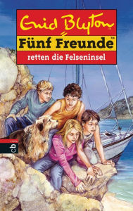 Title: Fünf Freunde retten die Felseninsel, Author: Enid Blyton