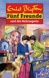 Title: Fünf Freunde und die Wahrsagerin, Author: Enid Blyton
