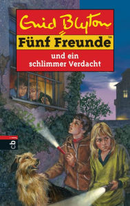 Title: Fünf Freunde und ein schlimmer Verdacht, Author: Enid Blyton
