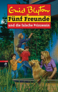 Title: Fünf Freunde und die falsche Prinzessin, Author: Enid Blyton
