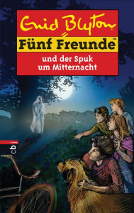 Title: Fünf Freunde und der Spuk um Mitternacht, Author: Enid Blyton
