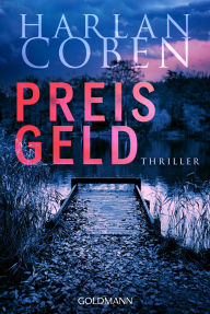 Title: Preisgeld - Myron Bolitar ermittelt: Thriller, Author: Harlan Coben