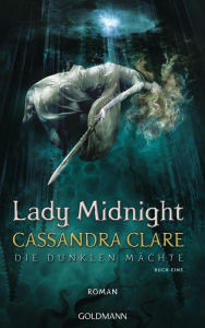 Title: Lady Midnight: Die Dunklen Mächte 1, Author: Cassandra Clare