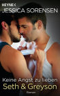 Keine Angst zu lieben. Seth & Greyson: Callie & Kayden 7 - Roman