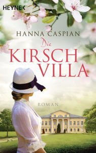 Title: Die Kirschvilla: Roman, Author: Hanna Caspian