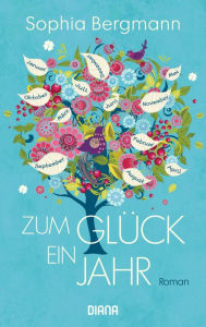 Title: Zum Glück ein Jahr: Roman, Author: Sophia Bergmann