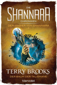 Title: Die Shannara-Chroniken: Der Magier von Shannara 2 - Der Baum der Talismane: Roman, Author: Terry Brooks