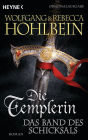 Die Templerin - Das Band des Schicksals: Roman