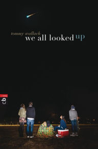 Title: We All Looked Up, Author: Tommy Wallach