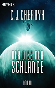 Title: Der Biss der Schlange: Roman, Author: C. J. Cherryh