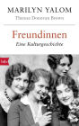 Freundinnen: Eine Kulturgeschichte (The Social Sex: A History of Female Friendship)