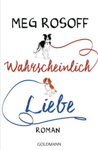 Title: Wahrscheinlich Liebe: Roman, Author: Meg Rosoff