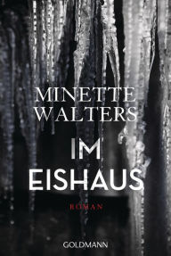 Title: Im Eishaus: Roman, Author: Minette Walters