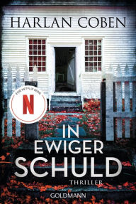 Title: In ewiger Schuld: Thriller, Author: Harlan Coben