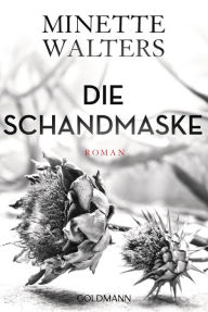 Title: Die Schandmaske: Roman, Author: Minette Walters