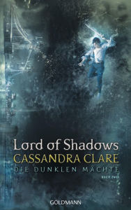 Title: Lord of Shadows: Die dunklen Mächte 2, Author: Cassandra Clare