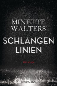 Title: Schlangenlinien: Roman, Author: Minette Walters