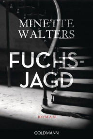 Title: Fuchsjagd: Roman, Author: Minette Walters