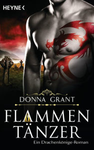 Title: Flammentänzer: Ein Drachenkönige-Roman, Author: Donna Grant