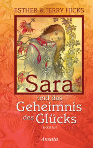 Title: Sara und das Geheimnis des Glücks: Roman, Author: Jerry Hicks