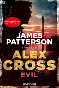 Title: Evil - Alex Cross 20: Thriller, Author: James Patterson